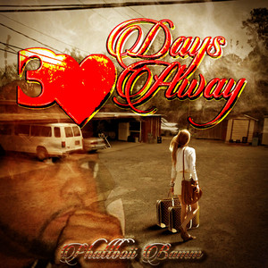 30 Days Away by Phattboii Bamm