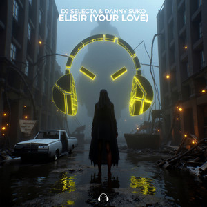 Elisir (Your Love) by DJ Selecta, Danny Suko