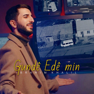 Ibrahim Khalil - Gundê Edê min
