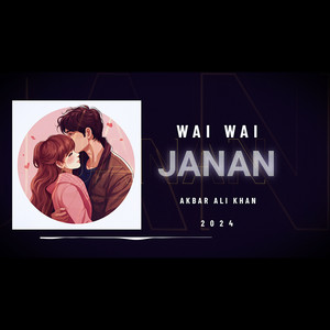 Akbar Ali Khan - Wai Wai Janan Janan