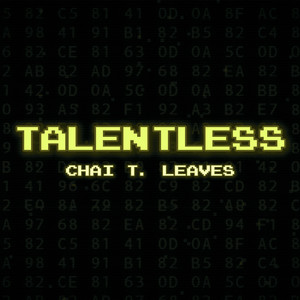 Talentless by chai t. leaves