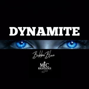 Dynamite by Bubba Blue, Mic Righteous