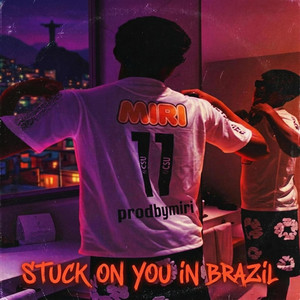 Stuck on you in brazil by prodbymiri