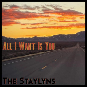 All I Want Is You by The Staylyns