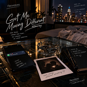 Got Me Moving Different by Freshdropz