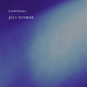Luminous by July Sunrise
