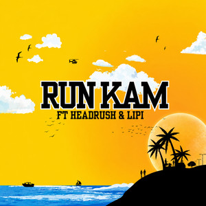 Run Kam by Bibao, Headrush, Lipi