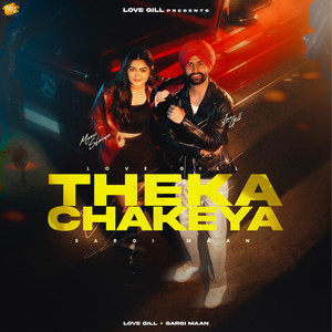 Theka Chakeya by Love Gill, Sargi Maan