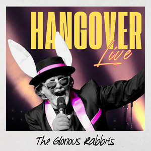Hangover - Live by The Glorious Rabbits