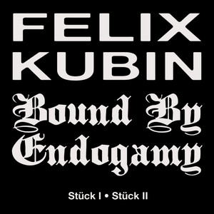Stück I by Felix Kubin, Bound By Endogamy