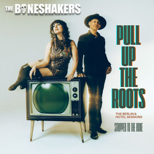 Pull Up the Roots by Boneshakers