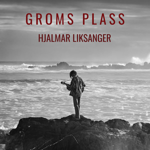 Hjalmar Liksanger by Groms Plass
