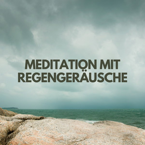 Meditation mit Regengeräusche