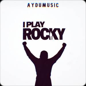 I Play Rocky - Gonna Fly Now by AYDUmusic