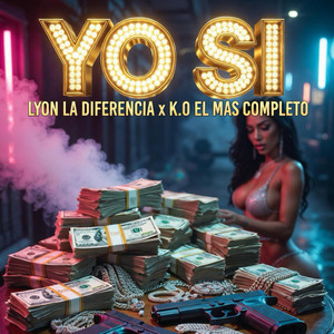 YO SI by Lyon La Diferencia, K.O El Mas Completo