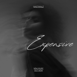 Expensive by NASTIKALZ