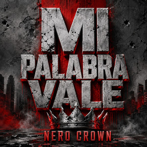 MI PALABRA VALE by NERO CROWN