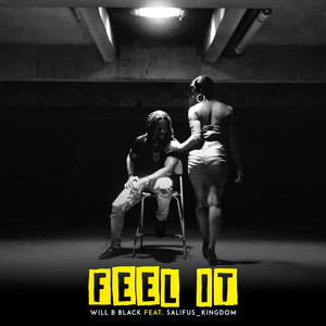 Will B Black - feel it (feat. Salifus kingdom)