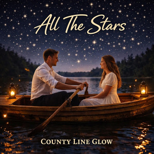 All The Stars by County Line Glow