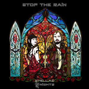 Stop the Rain by Stellar Knights