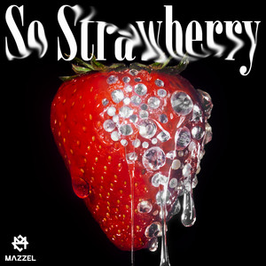 So Strawberry by MAZZEL