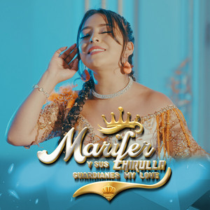 Marifer Chirulla y Sus Guardianes My Love - Recuerdos De Amor