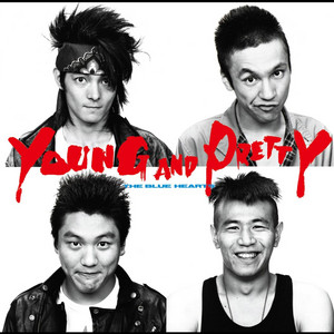 THE BLUE HEARTS YOUNG AND PRETTY ライブタオル Young and Pretty - Album by The Blue Hearts | Spotify
