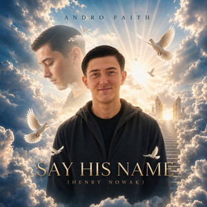 Say His Name - Henry Nowak by ANDRO FAITH