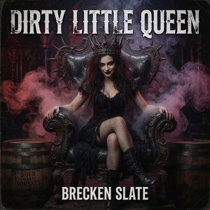 Dirty Little Queen by Brecken Slate