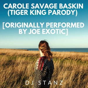 Carole Savage Baskin (Tiger King Parody) Originally Performed by joe exotic