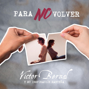 Victor Bernal - Para No Volver