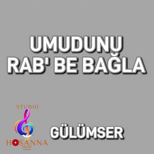 Gulumser - Umudunu rabbe bagla