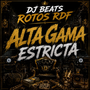 ALTA GAMA ESTRICTA by DJ Beats Rotos RDF