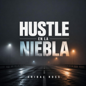 Hustle en la Niebla by Anibal ross
