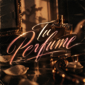Tu perfume by JEY EL KILO
