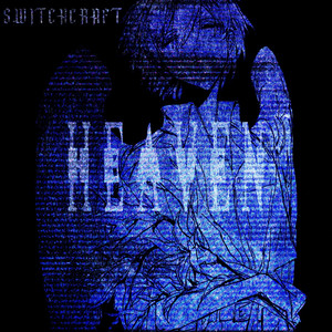 HEAVEN by switchcraft