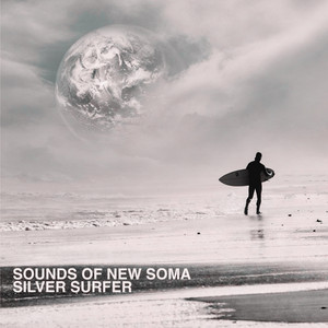 Silver Surfer - Single Edit by Sounds Of New Soma