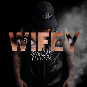 WIFEY by Musicmanmike