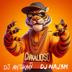 Chakalioso by DJ Anthony, DJ NAJ3M