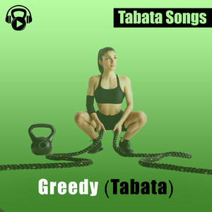 Tabata Songs - Greedy (Tabata)