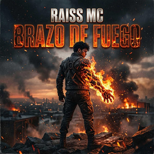 BRAZO DE FUEGO by RAISS MC