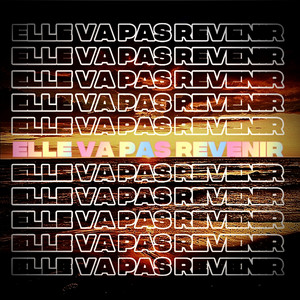 Elle va pas revenir
