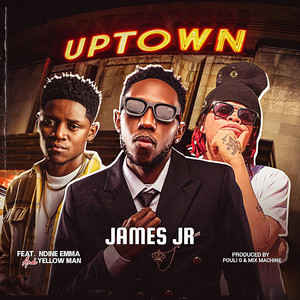 UpTown by James Jr Nvela Fela, Ndine Emma, Yellow Man