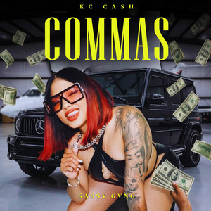 Commas by Sassy Gvng ent, KC Cash