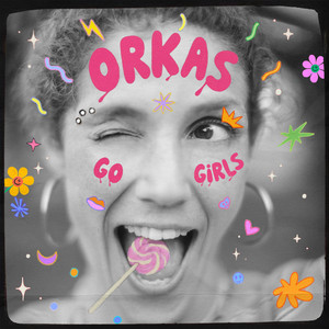 Go Girls by ORKAS