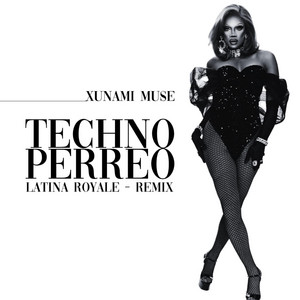 Techno Perreo - Latina Royale Remix by Xunami Muse