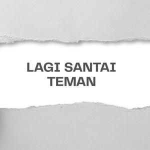 LAGI SANTAI TEMAN by Eang Hokage