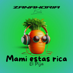 Mami Estas Rica by zanahoria Beats, El Pija