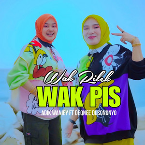 Adik Waniey - Wak Rilek Wak Pis (feat. Deqnee Dusongnyo)
