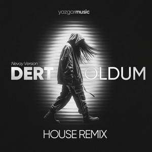 Dert Oldum - Nevay House Version by Yazgar